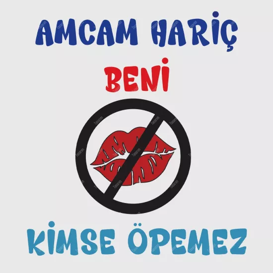 Amcam Hariç Beni Kimse Öpemez