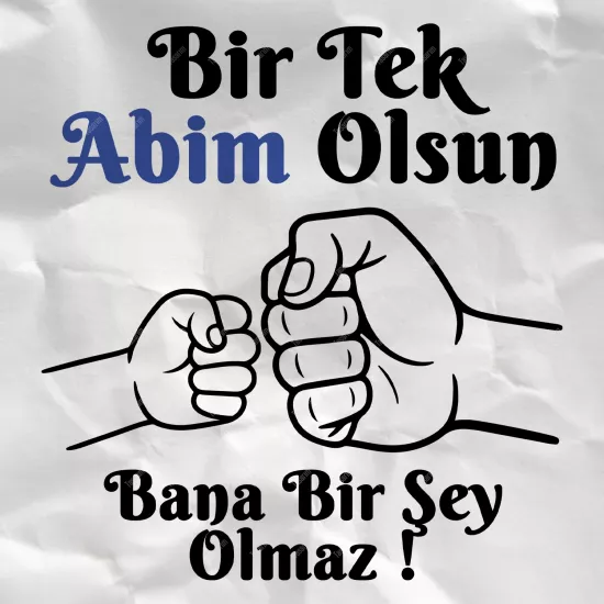 Bir Tek Abim Olsun Bana Bir Şey Olmaz