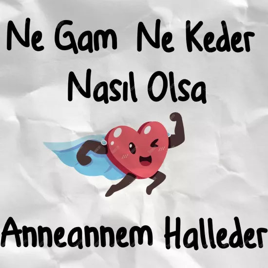 Ne Gam Ne Keder Nasıl Olsa Anneannem Halleder