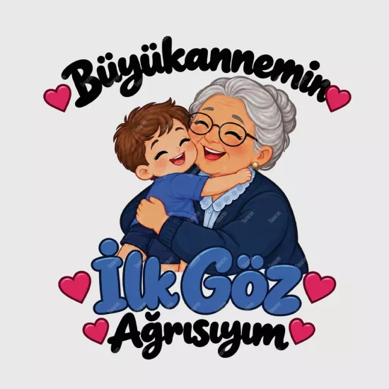 Büyükannemin İlk Göz Ağrısıyım