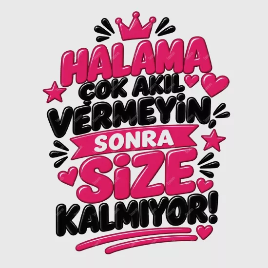 Halama Çok Akıl Vermeyin Sonra Size Kalmıyor