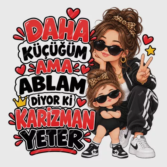 Daha Küçüğüm Ama Ablam Diyor Ki Karizman Yeter