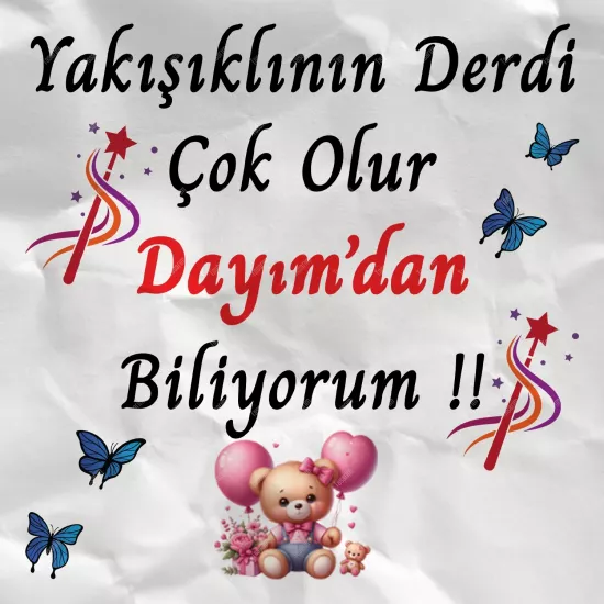 Yakışıklının Derdi Çok Olur Dayım’dan Biliyorum