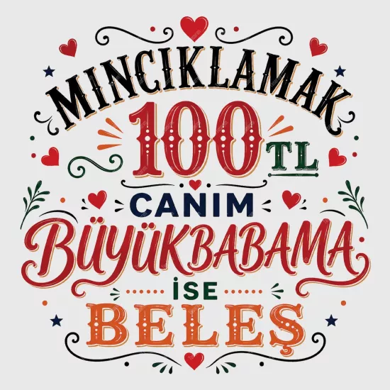 Mıncıklamak 100 TL Canım Büyükbabama İse Beleş