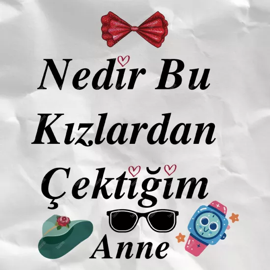 Nedir Bu Kızlardan Çektiğim Anne