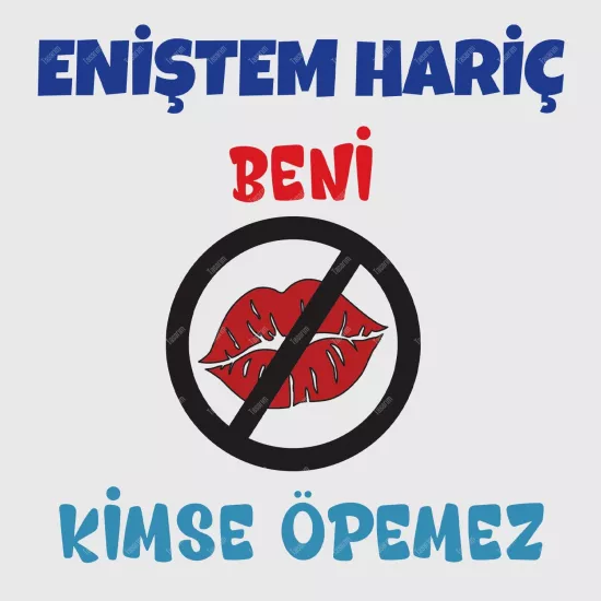 Eniştem Hariç Beni Kimse Öpemez